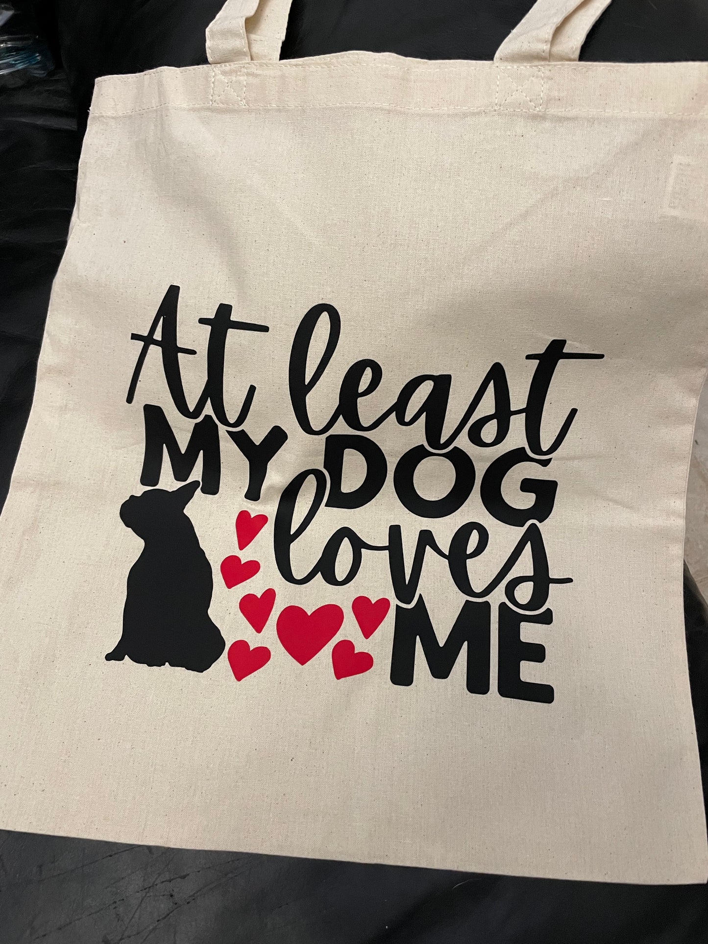 At Least My Dog Loves Me - Canvas Bag